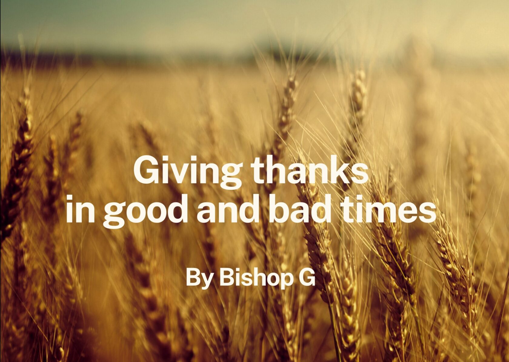 Giving thanks in good and bad times
