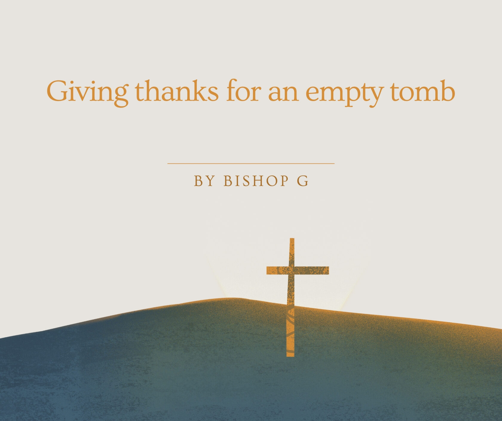 Giving thanks for an open tomb