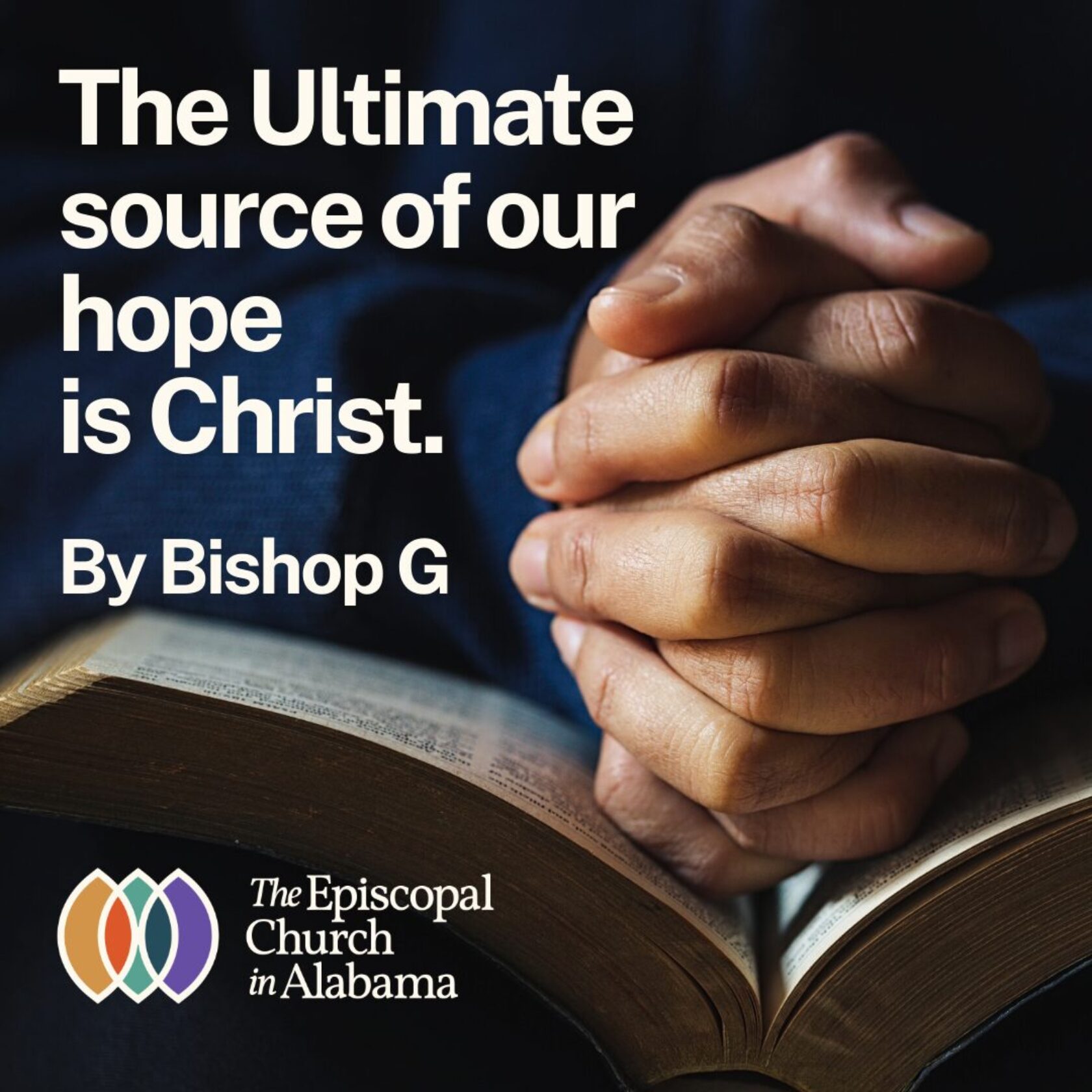 Our Ultimate Hope is Christ - By Bishop G