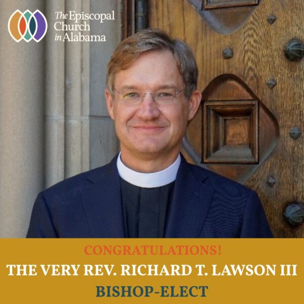 Election of the Very Rev. Richard Lawson as 13th Bishop of Alabama