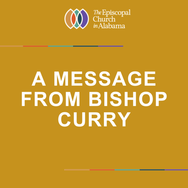 A MESSAGE FROM BISHOP CURRY