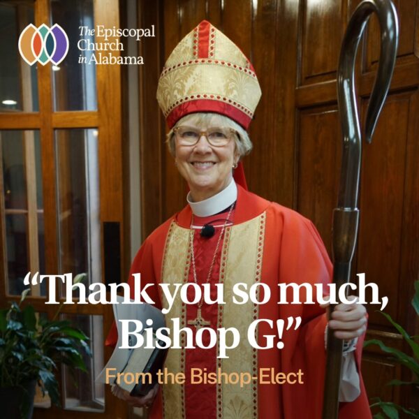 From the Bishop-Elect: Thank you so much, Bishop G!